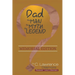 Dad, the Man, the Myth, the Legend: Memorial Edition