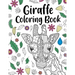 Giraffe Coloring Book: A Cute Adult Coloring Books for Giraffe Lovers, Best Gift for Giraffe Lovers