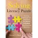 Solving the Literacy Puzzle: Practical Strategies for Integrating the Science of Reading Into Classroom Instruction (Increase Student Reading Proficie