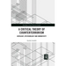 A Critical Theory of Counterterrorism: Ontology, Epistemology and Normativity