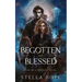 The Begotten and Blessed