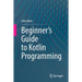 Beginner's Guide to Kotlin Programming