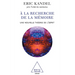 In Search of Memory: The Emergence of a New Science of Mind / À la recherche de la mémoire: Une nouvelle théorie de l'esprit