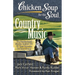 Chicken Soup for the Soul: Country Music: The Inspirational Stories Behind 101 of Your Favorite Country Songs