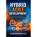 Hybrid Agile Project Management: Hybrid Model combining Scrum, Kanban and some Waterfall techniques to drive Innovation and Operational Excellence