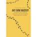 Ant Farm Mastery: A Step-by-Step Guide to Creating and Maintaining Your Own Ant Colony: From Setup to Success: The Complete Guide to Cre