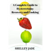 A Complete Guide to Hysterectomy Recovery and Cooking: Delicious and Nutrient-Packed Dishes for Pre-Op Strength and Post-Op Recovery