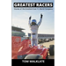 Greatest Racers: Stories of the greatest ever F1 world champions