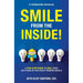 Smile From The Inside!: A Five-Step Guide to Heal from Anything in This Crazy Modern World