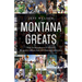 Montana Greats: From a (Absarokee) to Z (Zurich), the Greatest Athletes from 264 Montana Communities