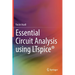 Essential Circuit Analysis Using Ltspice(r)
