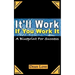 It'll Work If You Work It