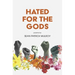 Hated for the Gods
