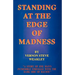 Standing at the Edge of Madness