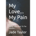 My Love... My Pain: Taking 'Love Hurts' To The Extreme...