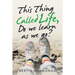 This Thing Called Life, Do We Learn as We Go?