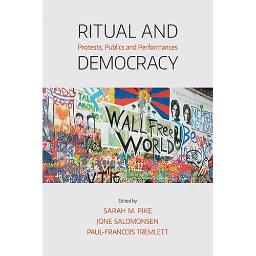 Ritual and Democracy: Protests, Publics and Performances