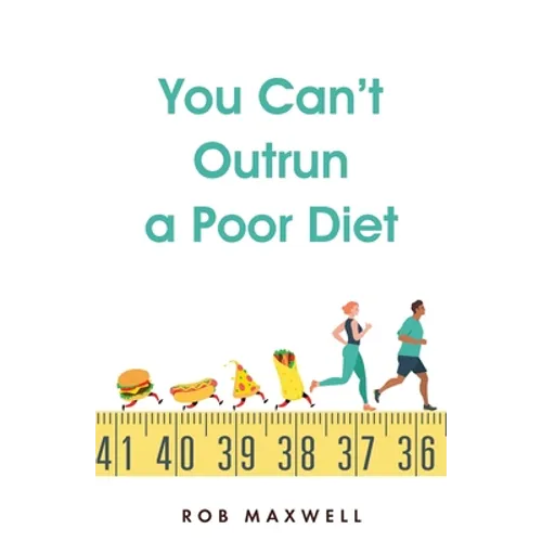 You Can't Outrun a Poor Diet
