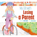 My Life with Losing a Parent