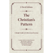 The Christian's Pattern: A Simple Guide to Follow Jesus Everyday