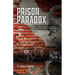 Prison Paradox: When life locks you down, look to the One who holds the key!