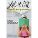 Let It Out: A Journey Through Journaling