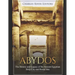 Abydos: The History and Legacy of the Ancient Egyptian Holy City and Burial Site