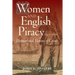 Women and English Piracy, 1540-1720: Partners and Victims of Crime