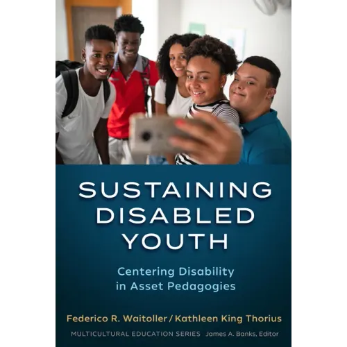 Sustaining Disabled Youth: Centering Disability in Asset Pedagogies