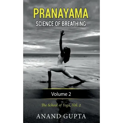 Pranayama: Science of Breathing Volume 2: The School of Yoga 2