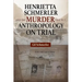 Henrietta Schmerler and the Murder that Put Anthropology on Trial