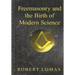Freemasonry and the Birth of Modern Science