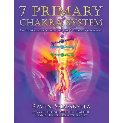 7 Primary Chakra System: An Illustrated Guide to the 7 Primary Chakras