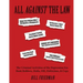 All Against the Law: The Criminal Activities of the Depression Era Bank Robbers, Mafia, Fbi, Politicians, & Cops