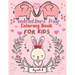 Valentine's Day Coloring Book for Kids Ages 2-8: For All Ages Boys And Girls, Pages with Cute Baby Animals, Cats, Bee, Birds, Dogs, Penguins and More