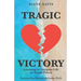 Tragic Victory: Learning to Navigate Life in Tough Times