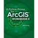 A Python Primer for ArcGIS(R): Workbook II
