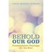 Behold Our God: Contemplative Theology for the Soul