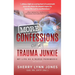 More Confessions of a Trauma Junkie: My Life as a Nurse Paramedic, 2nd Ed.