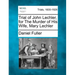 Trial of John Lechler, for the Murder of His Wife, Mary Lechler