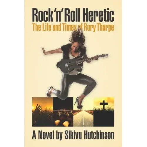Rock 'n' Roll Heretic: The Life and Times of Rory Tharpe