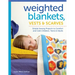 Weighted Blankets, Vests, and Scarves: Simple Sewing Projects to Comfort and Calm Children, Teens, and Adults