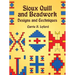 Sioux Quill and Beadwork: Designs and Techniques