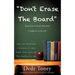 "Don't Erase The Board" Words From A Teacher Who Made A Difference In My Life!