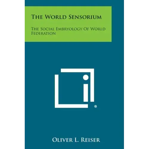 The World Sensorium: The Social Embryology of World Federation