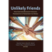 Unlikely Friends: How God Uses Boundary-Crossing Friendships to Transform the World