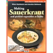 Making Sauerkraut and Pickled Vegetables at Home: Creative Recipes for Lactic-Fermented Food to Improve Your Health
