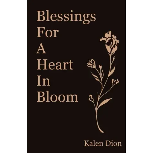 Blessings for a Heart in Bloom