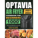Optavia Air Fryer Cookbook for Beginners 2021-2022: 1000 Days Tasty and Healthy Optavia Air Fryer Recipes to Help You Keep Healthy and Lose Weight Qui