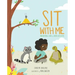 Sit with Me: Meditation for Kids in Seven Easy Steps